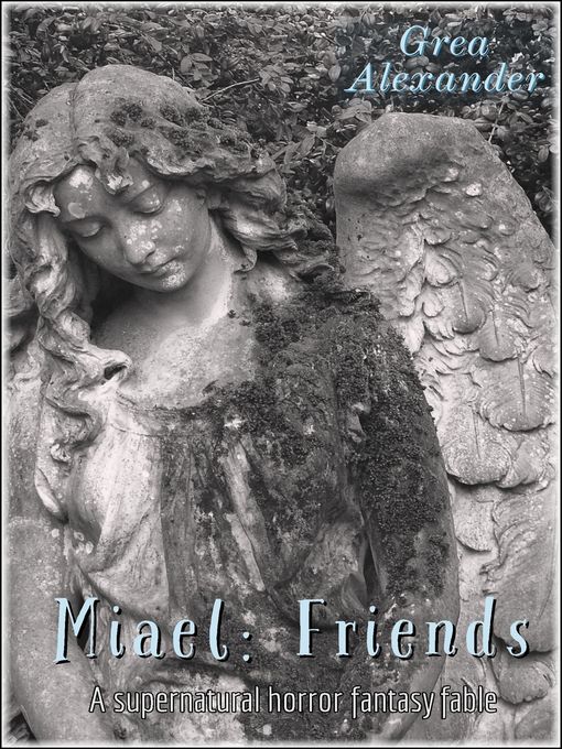 Cover image for Friends--A supernatural horror fantasy fable